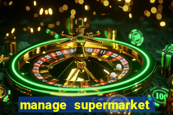 manage supermarket simulator mod apk (unlimited money and energy)